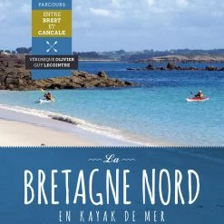 La Bretagne Nord En Kayak De Mer LE CANOTIER
