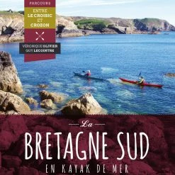 La Bretagne Sud En Kayak De Mer LE CANOTIER