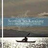 Scottish Sea Kayaking, Fifty Great Sea Kayak Voyages - Doug COOPER & Georges REID